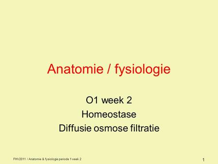 O1 week 2 Homeostase Diffusie osmose filtratie