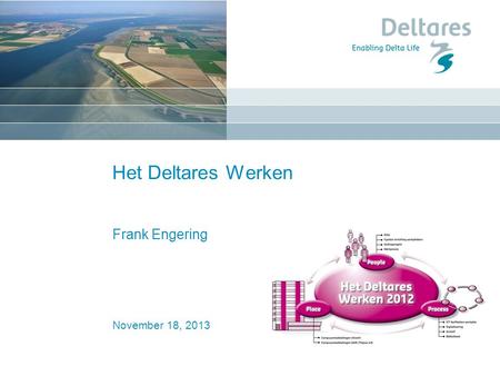 November 18, 2013 Het Deltares Werken Frank Engering.