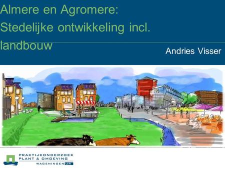 Almere en Agromere: Stedelijke ontwikkeling incl. landbouw