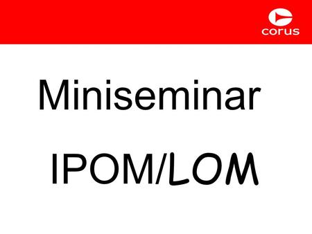Miniseminar IPOM/LOM.