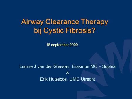 Airway Clearance Therapy bij Cystic Fibrosis?