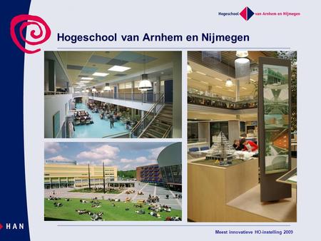 Meest innovatieve HO-instelling 2009 Hogeschool van Arnhem en Nijmegen.