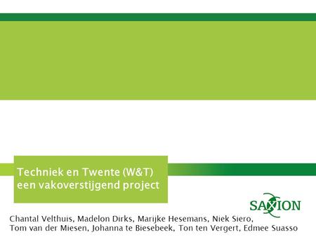 Techniek en Twente (W&T) een vakoverstijgend project