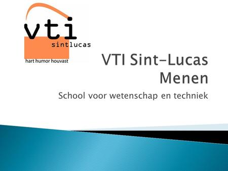 School voor wetenschap en techniek. Linda Berteloot – godsdienstleerkracht Ivan Delaere – pedagogisch directeur.