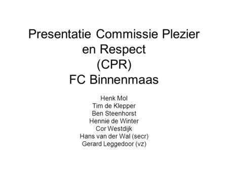 Presentatie Commissie Plezier en Respect (CPR) FC Binnenmaas