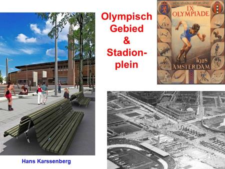 Olympisch Gebied & Stadion- plein Hans Karssenberg.