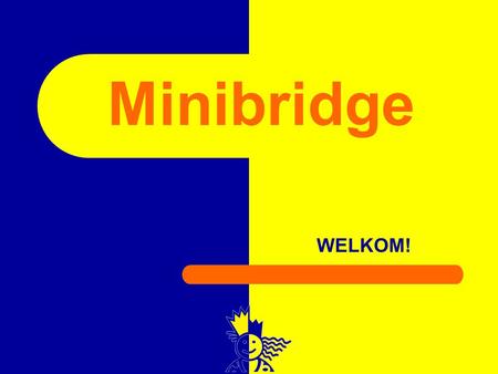 Minibridge WELKOM!.