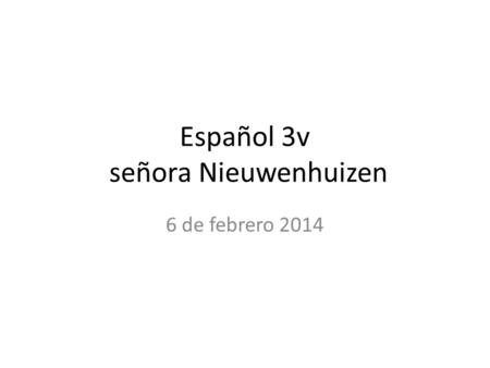 Español 3v señora Nieuwenhuizen
