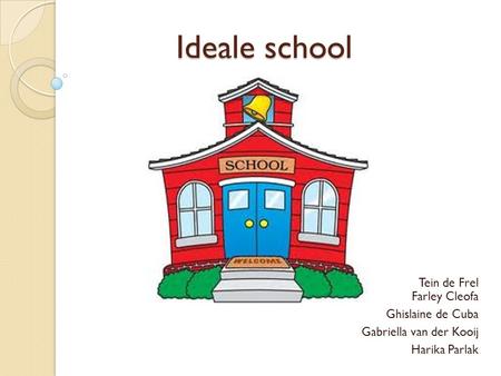 Ideale school Tein de Frel Farley Cleofa Ghislaine de Cuba