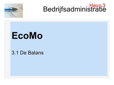 Bedrijfsadministratie EcoMo 3.1 De Balans Havo 3.