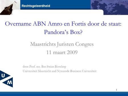 Overname ABN Amro en Fortis door de staat: Pandora’s Box?