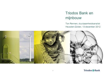 Inhoud Triodos Bank (kort) Raakvlakken met mijnbouw/goud