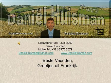 Nieuwsbrief Mei - Juni 2009 Daniel Huisman Mobiel NL +31 633738272
