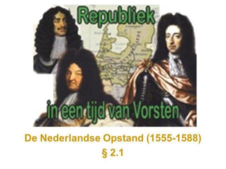 De Nederlandse Opstand ( ) § 2.1