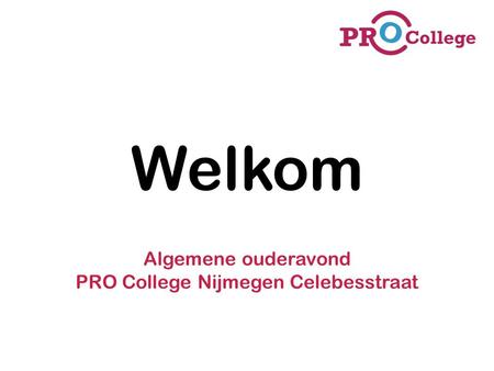 Algemene ouderavond PRO College Nijmegen Celebesstraat