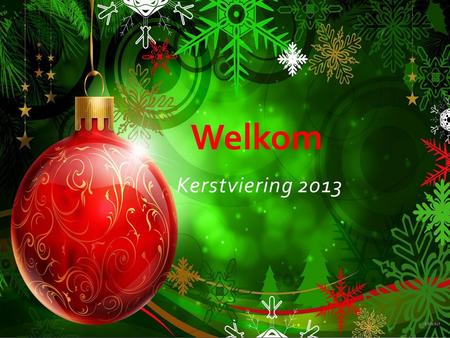 Welkom Kerstviering 2013.