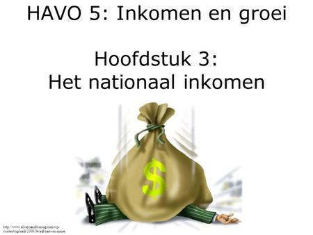 HAVO 5: Inkomen en groei Hoofdstuk 3: Het nationaal inkomen