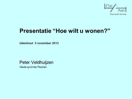 Presentatie “Hoe wilt u wonen?” Udenhout 5 november 2013