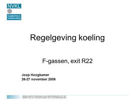 F-gassen, exit R22 Joop Hoogkamer november 2008