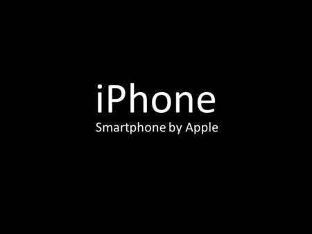 IPhone Smartphone by Apple. 1. Functie van het product  Multifunctioneel  Internet  Muziek  Radio  Foto’s en film  Wekker  Niet multigebruik.
