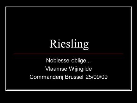 Noblesse oblige... Vlaamse Wijngilde Commanderij Brussel 25/09/09