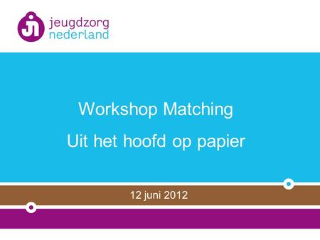 Workshop Matching Uit het hoofd op papier 12 juni 2012.
