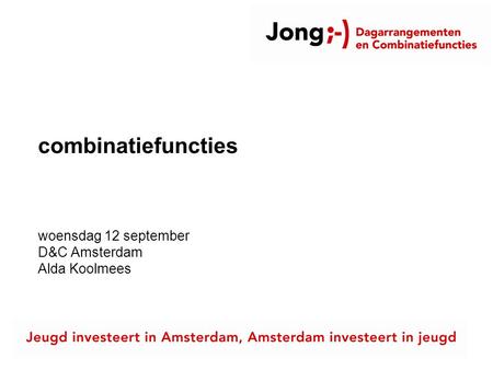 combinatiefuncties woensdag 12 september D&C Amsterdam Alda Koolmees