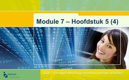 Module 7 – Hoofdstuk 5 (4) SQL – voorwaarden aan groepen en meerdere tabellen.