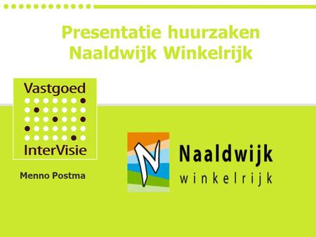 Presentatie huurzaken Naaldwijk Winkelrijk Menno Postma.