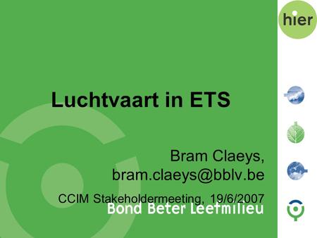 Bram Claeys, CCIM Stakeholdermeeting, 19/6/2007