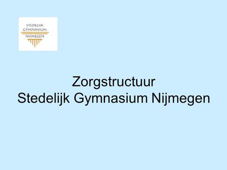 Zorgstructuur Stedelijk Gymnasium Nijmegen