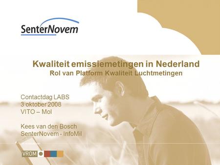 Contactdag LABS 3 oktober 2008 VITO – Mol Kees van den Bosch