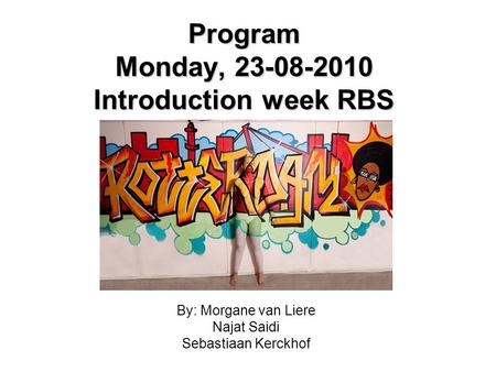 Program Monday, Introduction week RBS