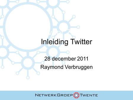 Twitter voor ZZP & MKB 28 december 2011 Raymond Verbruggen Inleiding Twitter.