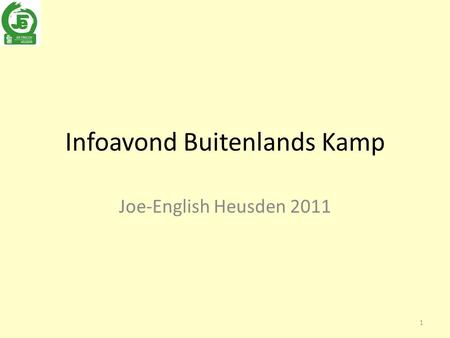 Infoavond Buitenlands Kamp Joe-English Heusden 2011 1.