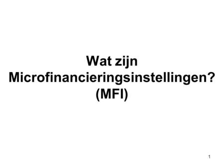 Wat zijn Microfinancieringsinstellingen? (MFI)
