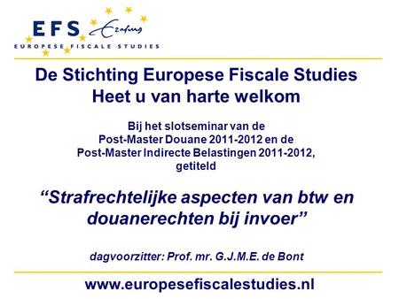 De Stichting Europese Fiscale Studies Heet u van harte welkom