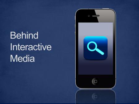 Behind Interactive Media. Agenda 1.Mobiel internet 2.Mobiele content 3.Apps 4.Opleveren.