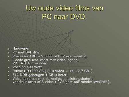 Uw oude video films van PC naar DVD.