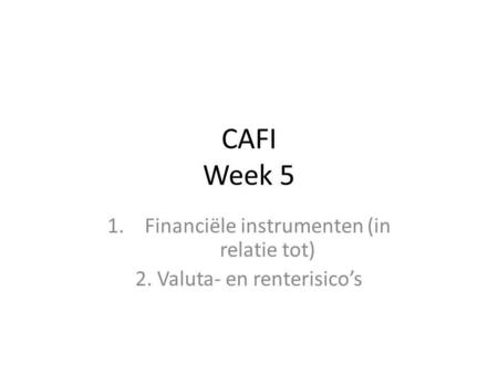 Financiële instrumenten (in relatie tot) 2. Valuta- en renterisico’s