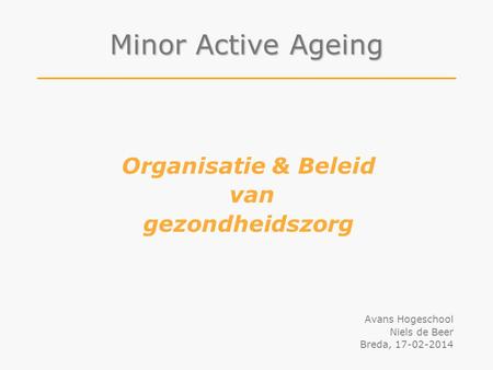Minor Active Ageing Organisatie & Beleid van gezondheidszorg