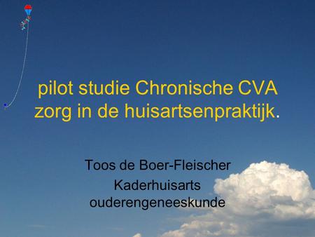 pilot studie Chronische CVA zorg in de huisartsenpraktijk.