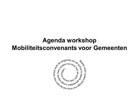 Agenda workshop Mobiliteitsconvenants voor Gemeenten.