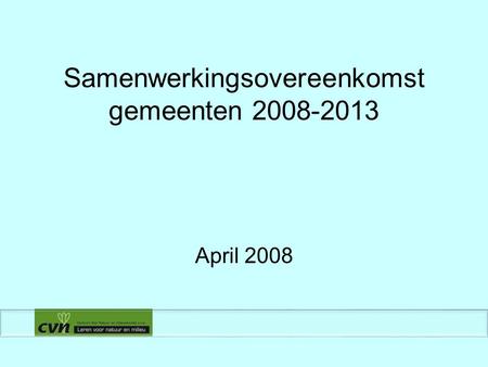 Samenwerkingsovereenkomst gemeenten 2008-2013 April 2008.