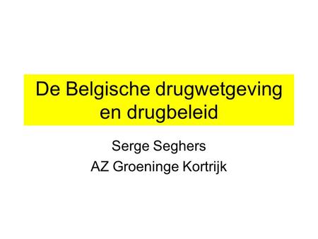 De Belgische drugwetgeving en drugbeleid