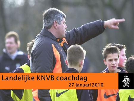 Landelijke KNVB coachdag 27 januari 2010
