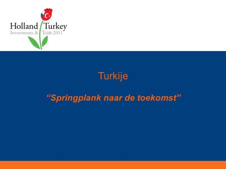 Turkije “Springplank naar de toekomst”. Over ons… -Michael Westenberg – Founding Partner TIC b.v.: -Centraal-Oost Europa, Turkije en de MENA -business.