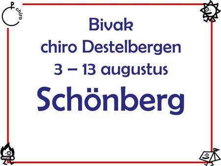 Bivak chiro Destelbergen 3 – 13 augustus