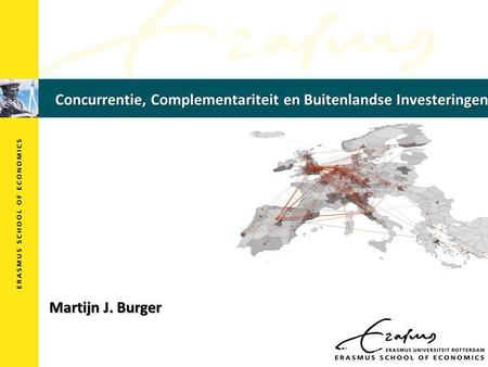 Concurrentie, Complementariteit en Buitenlandse Investeringen Martijn J. Burger.