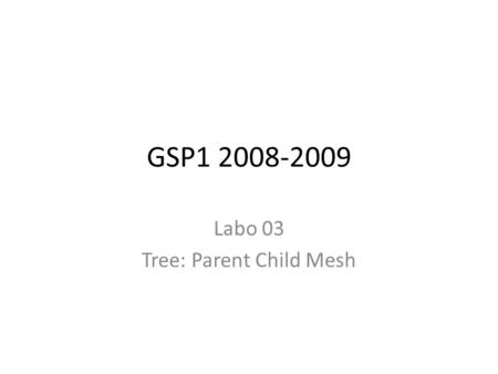Labo 03 Tree: Parent Child Mesh